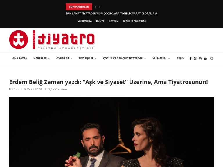 Erdem Beliğ Zaman yazdı: “Aşk ve Siyaset” Üzerine, Ama Tiyatrosunun! | Tiyatro Dergisi